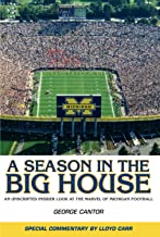 A Season in the Big House: An Unscripted, Insider Look at the Marvel of Michigan Football