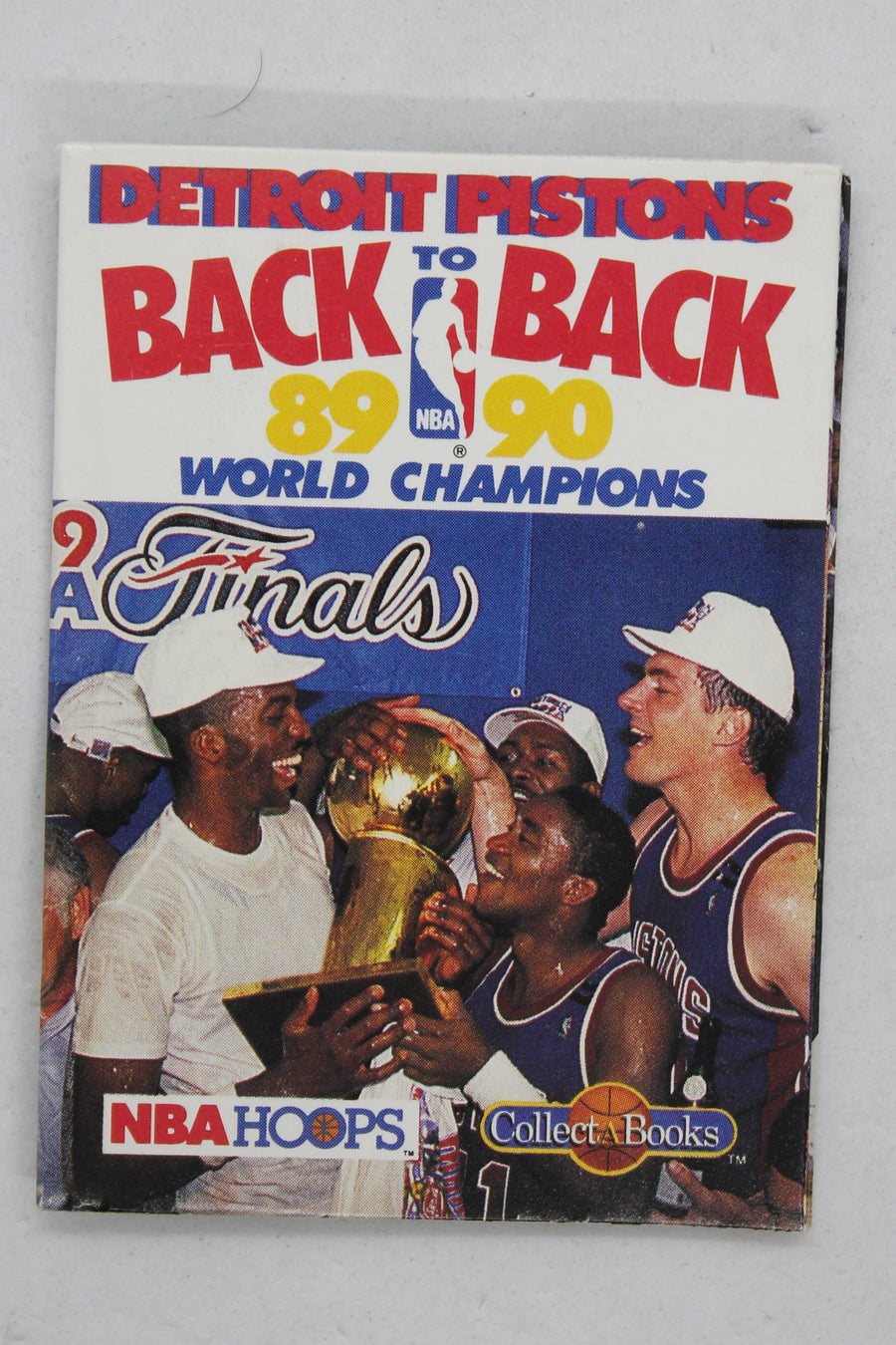 The Detroit Pistons: NBA Detroit Pistons World Champs 1991 Back to Back 89-90 Collect A Books