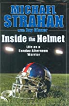 Inside the Helmet: Life as a Sunday Afternoon Warrior