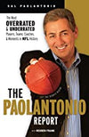 The Paolantonio Report: The Most Overrated and Underrated Teams, Players, Coaches, and Moments in NFL History