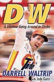 DW A Lifetime Going Around in Circles -Nascar  Darrell Waltrip