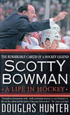 Scotty Bowman - A Life in Hockey